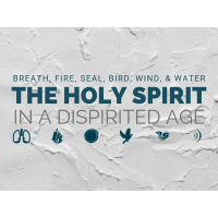 The Holy Spirit in a Dispirited Age